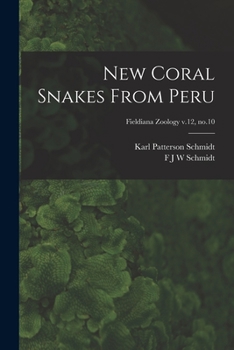 Paperback New Coral Snakes From Peru; Fieldiana Zoology v.12, no.10 Book