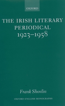 The Irish Literary Periodical 1923-1958 (Oxford English Monographs)