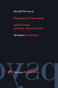 Paperback Übergang Zur Vaterschaft: Auf Der Suche Nach Den "Neuen Vätern" [German] Book