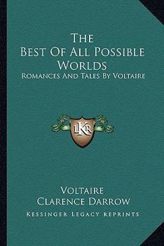 Paperback The Best Of All Possible Worlds: Romances And Tales By Voltaire Book