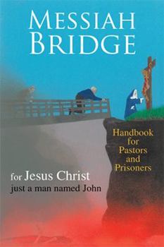 Paperback Messiah Bridge: Handbook for Pastors and Prisoners Book