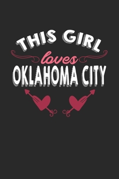Paperback This girl loves Oklahoma City: 6x9 - notebook - lined - hometown Book