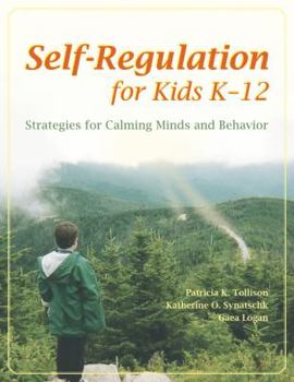 Paperback Self-Regulation for Kids K-12: Strategies for Calming Minds and Behavior Book