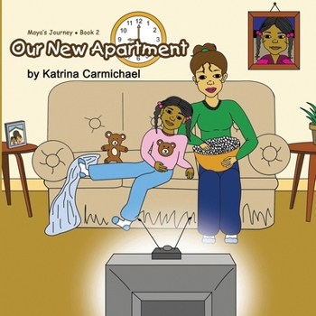 Paperback Our New Apartment (Maya's Journey Series - Book 2) Book