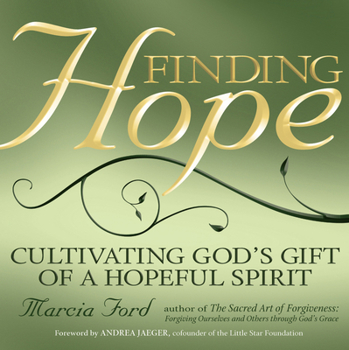 Paperback Finding Hope: Cultivating God's Gift of a Hopeful Spirit Book