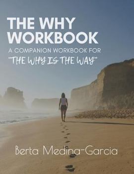 Paperback The Why Workbook: A Companion Workbook for the Why Is the Way Book