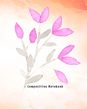 Composition Notebook: Dual Design Half Wide Ruled and Half Blank on the same page for Creative Sketchbook Drawing or Doodling & Writing Journal Notebook Organizer with water Color paint flower Theme