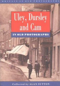 Paperback Uley, Dursley and Cam in Old Photographs Book