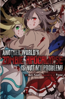 Paperback Another World's Zombie Apocalypse Is Not My Problem! Book