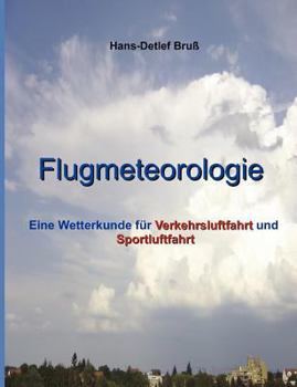 Paperback Flugmeteorologie: Eine Wetterkunde für Verkehrsluftfahrt und Sportluftfahrt [German] Book
