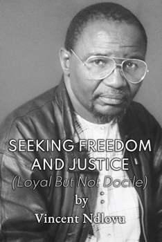 Paperback Seeking Freedom and Justice: Loyal But Not Docile Book