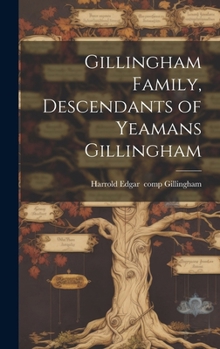 Hardcover Gillingham Family, Descendants of Yeamans Gillingham Book
