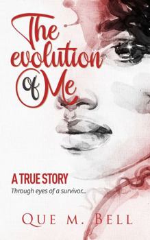 Paperback The Evolution Of Me: A True Story Through Eyes of a Survivor Book