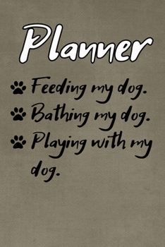 Paperback my funny planner spoiling my dog the whole time for dog or pets lovers: 2020 Planner Jan 1 to Dec 31 Daily Weekly & Monthly Coordinator + Calendar Vie Book