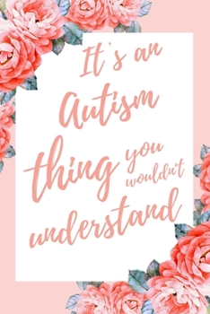 It's an Autism Thing You Wouldn't Understand: 6x9" Dot Bullet Notebook/Journal Awareness Gift Idea
