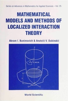 Mathematical Models and Methods of Localized Interaction Theory