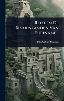 Hardcover Reize In De Binnenlanden Van Suriname... [Dutch] Book