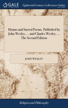 Hardcover Hymns and Sacred Poems. Published by John Wesley, ... and Charles Wesley, ... The Second Edition Book