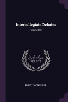 Paperback Intercollegiate Debates; Volume XVI Book