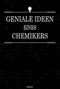 Geniale Ideen eines Chemikers Notizbuch: Chemiker Journal DIN A5 liniert 120 Seiten Geschenk (German Edition)