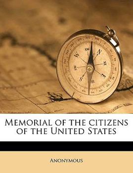 Memorial of the citizens of the United States
