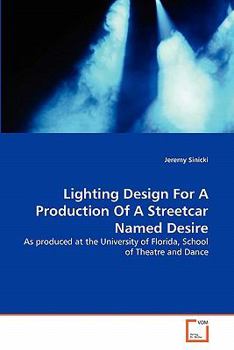 Paperback Lighting Design For A Production Of A Streetcar Named Desire Book