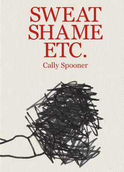 Hardcover Cally Spooner: Sweat Shame Etc. Book
