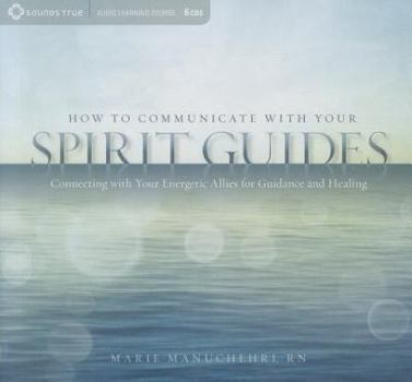 Audio CD How to Communicate with Your Spirit Guides: Connecting with Your Energetic Allies for Guidance and Healing Book