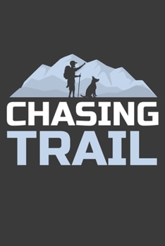 Paperback Chasing Trail: Beautiful Backpacking and Hiking Dog Lover Adventure Trip Planner Book