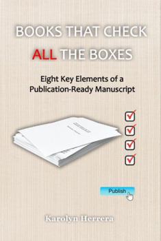 Paperback Books That Check All the Boxes: Eight Key Elements of a Publication-Ready Manuscript Book