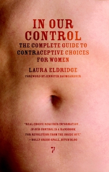 Paperback In Our Control: The Complete Guide to Contraceptive Choices for Women Book