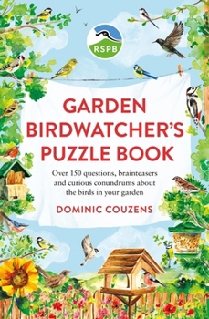 Paperback Gaia Books Ltd RSPB Garden Birdwatchers Puzzle Book Over 150 questions, brainteasers and curious conundrums about the birds in your garden. Book