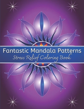 Paperback Fantastic Mandala Patterns Stress Relief Coloring Book: Simple Decorative Designs Book