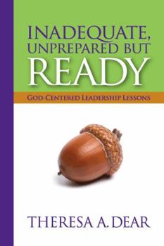 Unknown Binding Inadequate, Unprepared but Ready : God-Centered Leadership Lessons Book