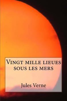 Vingt mille lieues sous les mers (French Edition)