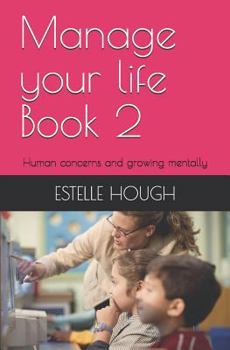 Paperback Manage Your Life Book 2: Human Concerns and Growing Mentally Book