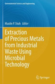 Paperback Extraction of Precious Metals from Industrial Waste Using Microbial Technology (Environmental Science and Engineering) Book