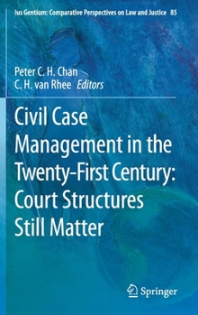 Hardcover Civil Case Management in the Twenty-First Century: Court Structures Still Matter Book