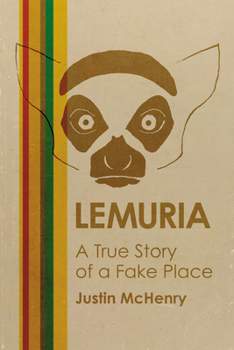 Paperback Lemuria: A True Story of a Fake Place Book