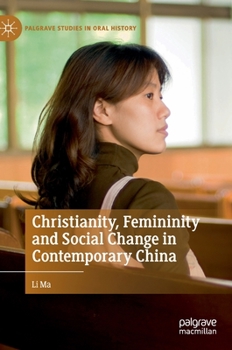 Hardcover Christianity, Femininity and Social Change in Contemporary China Book