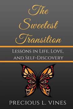Paperback The Sweetest Transition: Lessons in Life, Love, and Self-Discovery Book