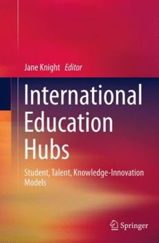 Paperback International Education Hubs: Student, Talent, Knowledge-Innovation Models Book
