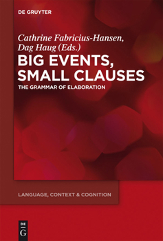 Hardcover Big Events, Small Clauses: The Grammar of Elaboration Book