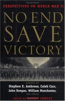 Hardcover No End Save Victory: Perspectives on World War II Book