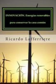 Paperback INNOVACIÓN. Energías renovables para conservar la casa común [Spanish] Book