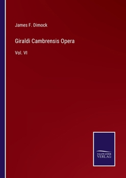 Paperback Giraldi Cambrensis Opera: Vol. VI Book