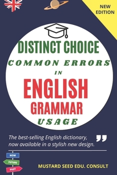 Paperback Distinct Choice Common Errors in English Grammar Usage: A systematic and all-encompassing guide for achieving proficiency in the fundamental concepts Book
