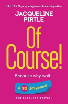 Paperback Of Course - Because why wait: A 90 day journal - The Extended Edition Book