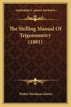 Paperback The Shilling Manual Of Trigonometry (1881) Book