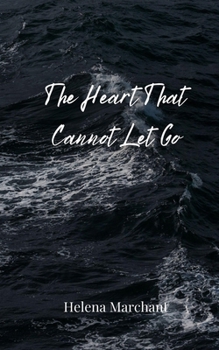 Paperback The Heart That Cannot Let Go Book
